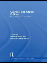 Routledge Innovations in Political Theory - Gramsci and Global Politics