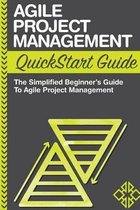 Agile Project Management QuickStart Guide