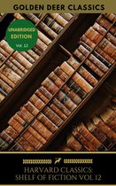 The Harvard Classics Shelf of Fiction 12 - The Harvard Classics Shelf of Fiction Vol: 12