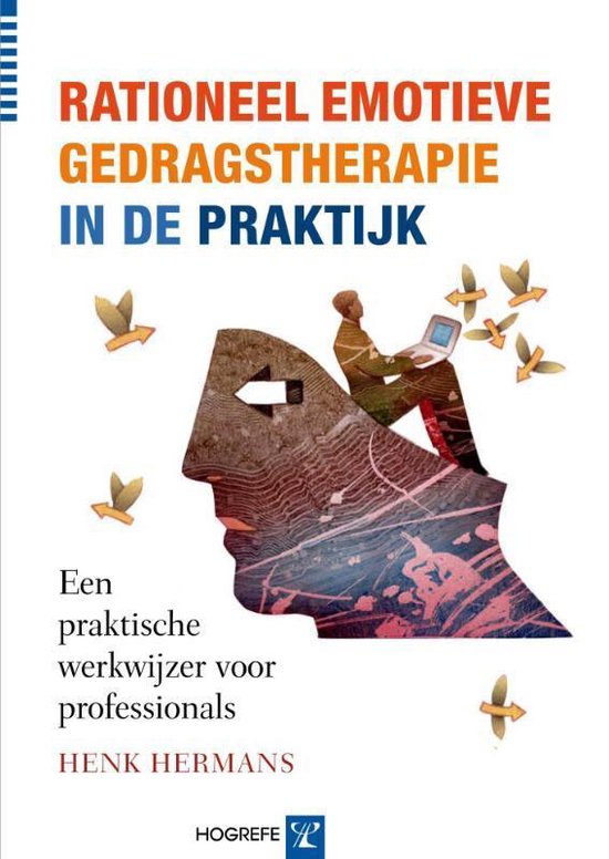 Boekomslag met de titel 'Rationeel Emotieve Gedragstherapie in de Praktijk'. Een illustratie van een hoofd met een man erop die op een laptop kijkt, omringd door vogels.