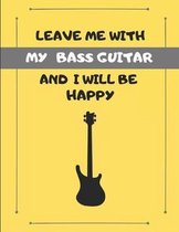 Leave Me with My Bass Guitar and I Will Be Happy