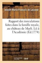 Sciences- Rapport Des Inoculations Faites Dans La Famille Royale, Au Ch�teau de Marli. Lu � l'Acad�mie
