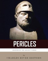 Legends of the Ancient World: The Life and Legacy of Pericles