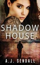 Shadow House