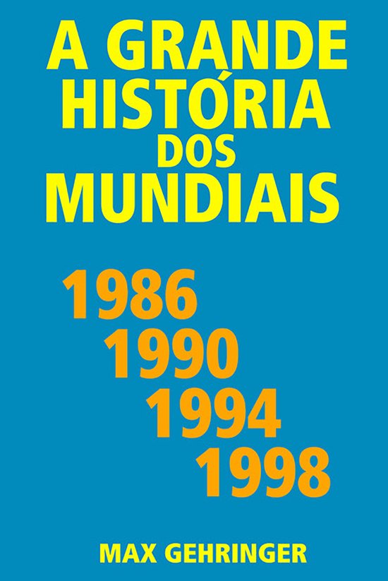 A grande história dos mundiais - A grande história dos mun ... - cover