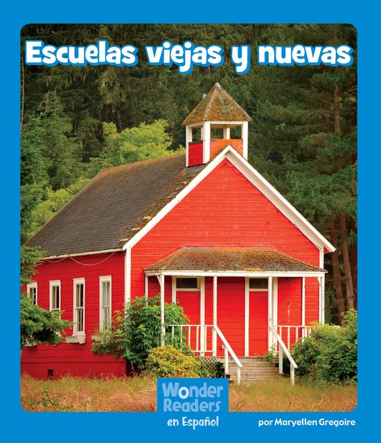 Wonder Readers Spanish Emergent - Escuelas viejas y nuevas