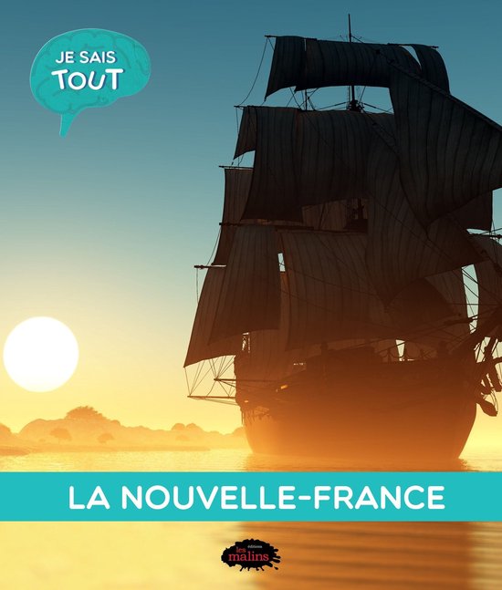 Je sais tout: La Nouvelle-France