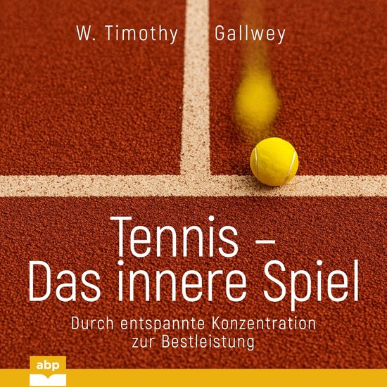 Tennis - Das innere Spiel - Durch entspannte Konzentration z ... - cover