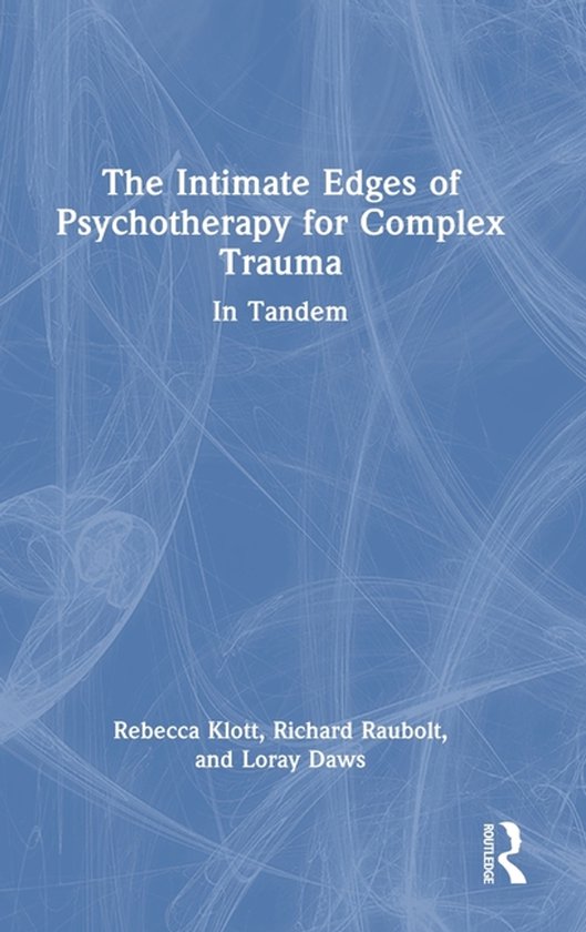 The Intimate Edges of Psychotherapy for Complex Trauma - cover