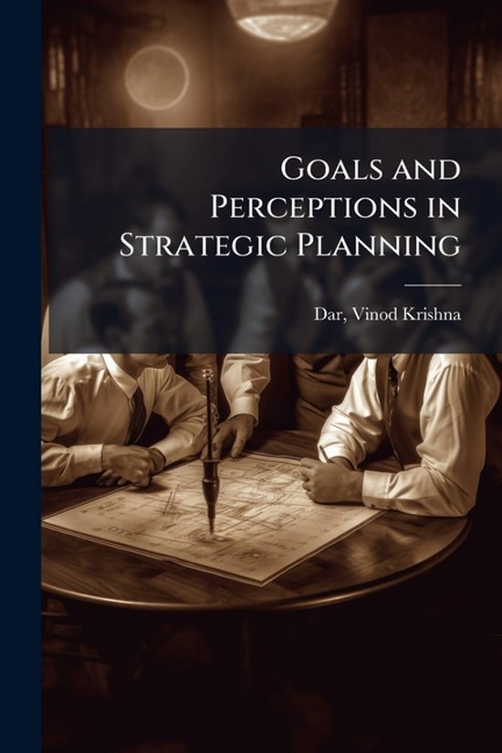 Goals and Perceptions in Strategic Planning - cover