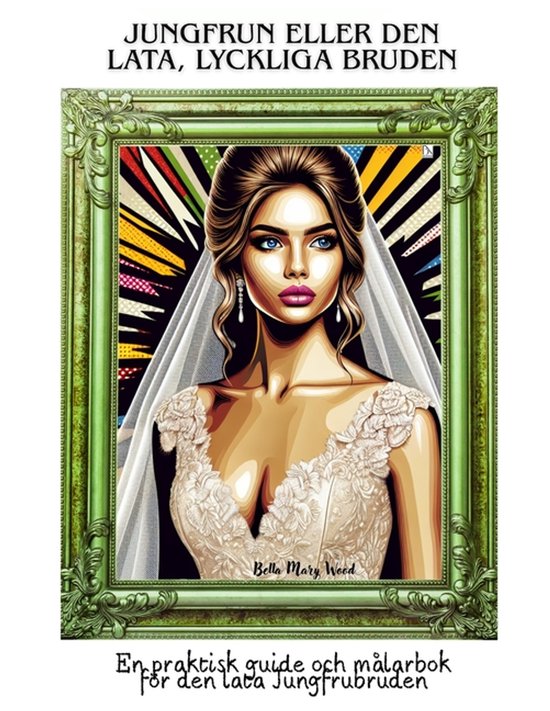 Jungfrun eller den lata, lyckliga Bruden - cover