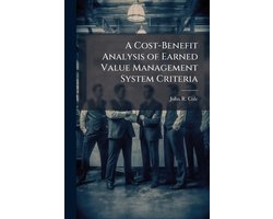 A Cost-Benefit Analysis of Earned Value Management System Criteria