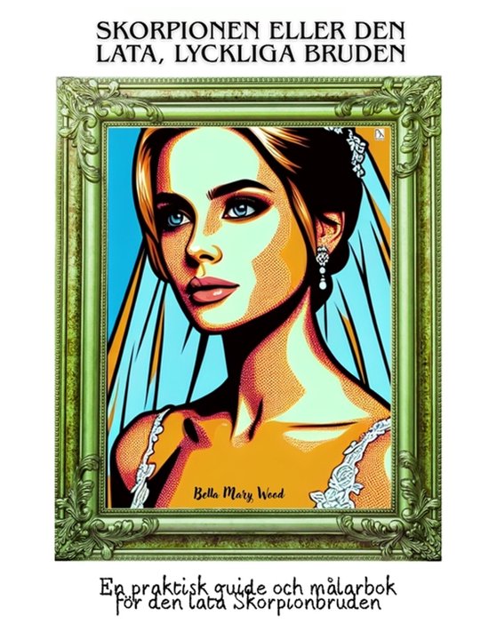 Skorpionen eller den lata, lyckliga Bruden - cover