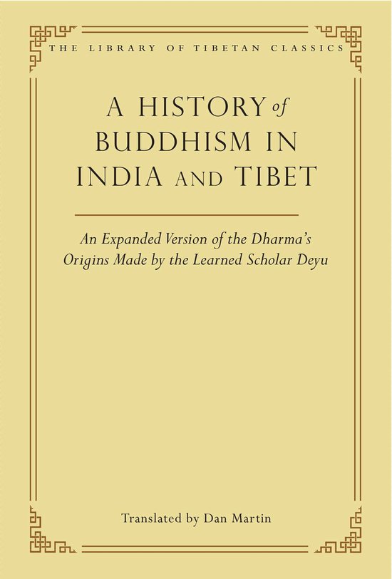 Library of Tibetan Classics - A History of Buddhism in India and Tibet