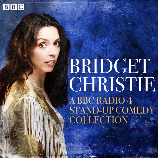 Bridget Christie: A BBC Radio 4 Stand-Up Comedy Collection - cover