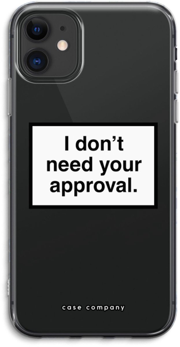 Case Company® - Hoesje geschikt voor iPhone 11 hoesje - Don't need approval - Soft Cover Telefoonhoesje - Bescherming aan alle Kanten en Schermrand