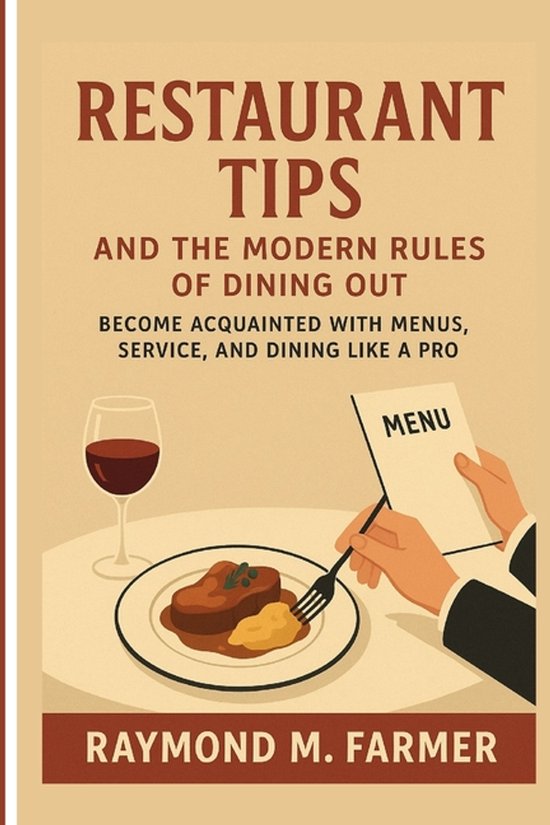Restaurant Tips and the Modern Rules of Dining Out - cover