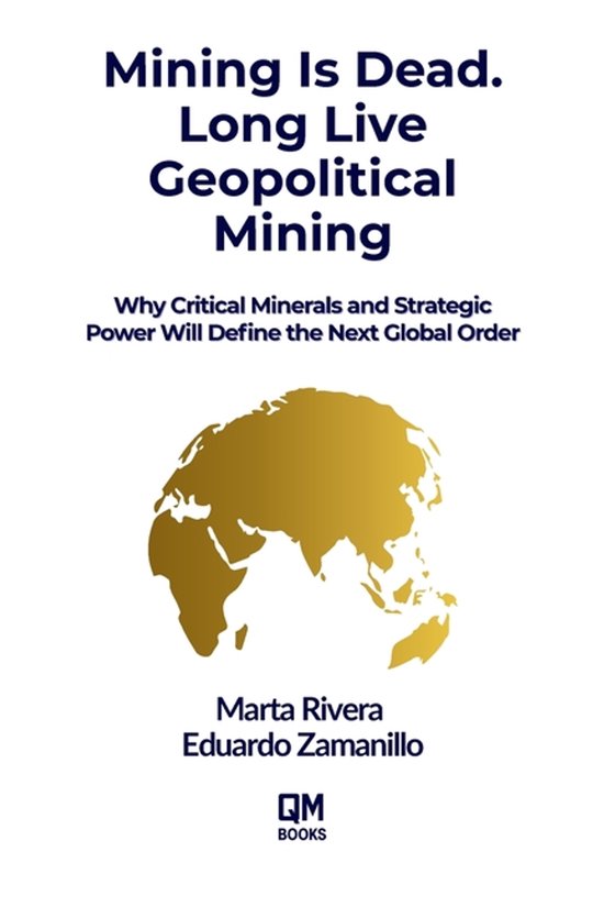 Mining is Dead. Long Live Geopolitical Mining - cover