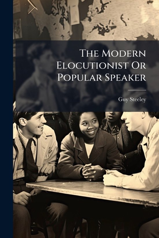 The Modern Elocutionist Or Popular Speaker - cover