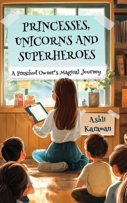 Princesses, Unicorns, and Superheroes a Preschool Owner's Ma ... - cover