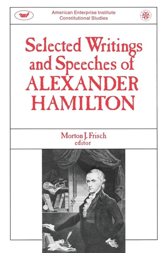 Selected Writings and Speeches of Alexander Hamilton