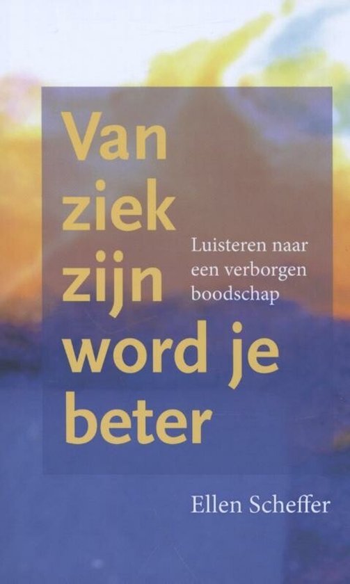Van ziek zijn word je beter
