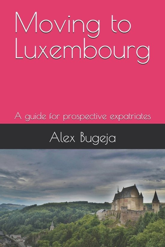 Guides for Prospective Expatriates- Moving to Luxembourg - cover