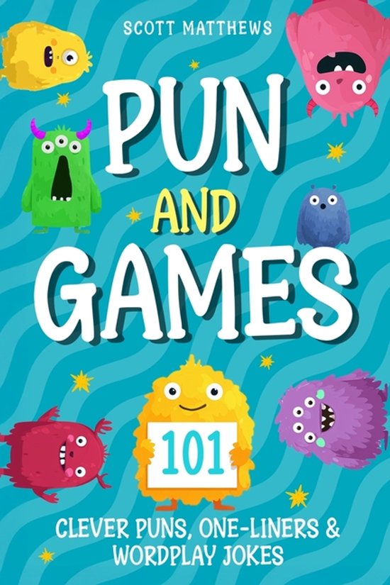 Pun and Games - 101 Clever Puns, One-Liners & Wordplay Jokes - cover
