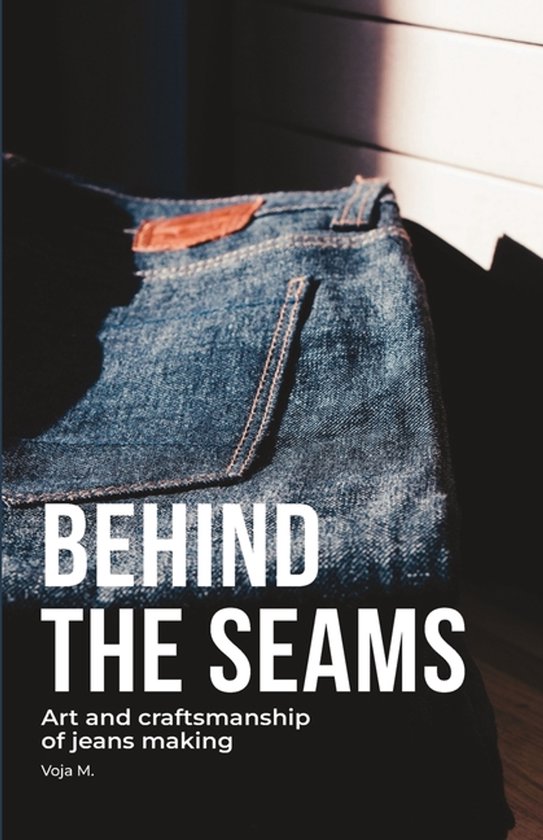 The Denim & Menswear Craft Series - Stories, Craftsmanship,  ... - cover