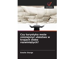 Czy turystyka może zmniejszyc ubóstwo w krajach slabo rozwiniętych?