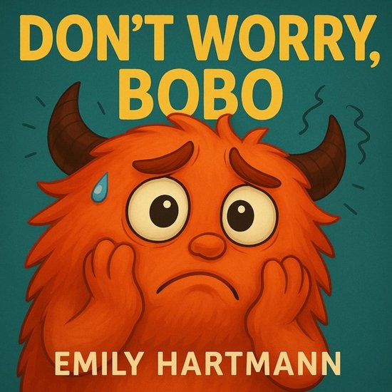 Big Feelings Monsters- Don't Worry, Bobo!