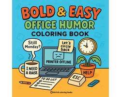 Bold & Easy Stress Relief Coloring Books- Bold & Easy Office Humor Coloring Book for Adults
