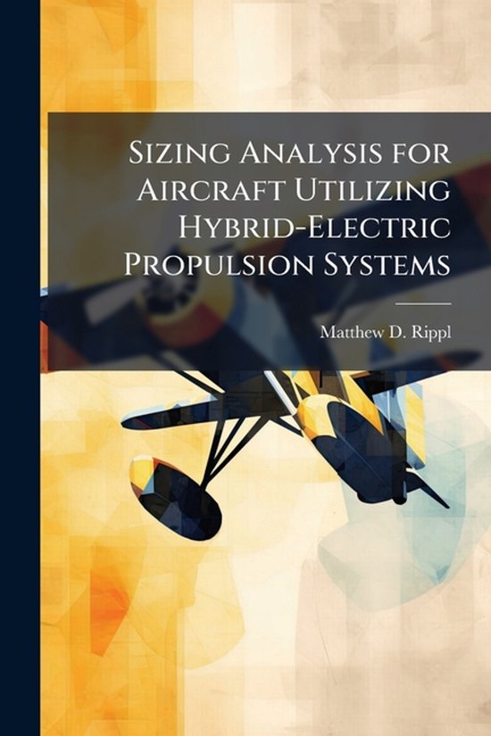Sizing Analysis for Aircraft Utilizing Hybrid-Electric Propu ... - cover