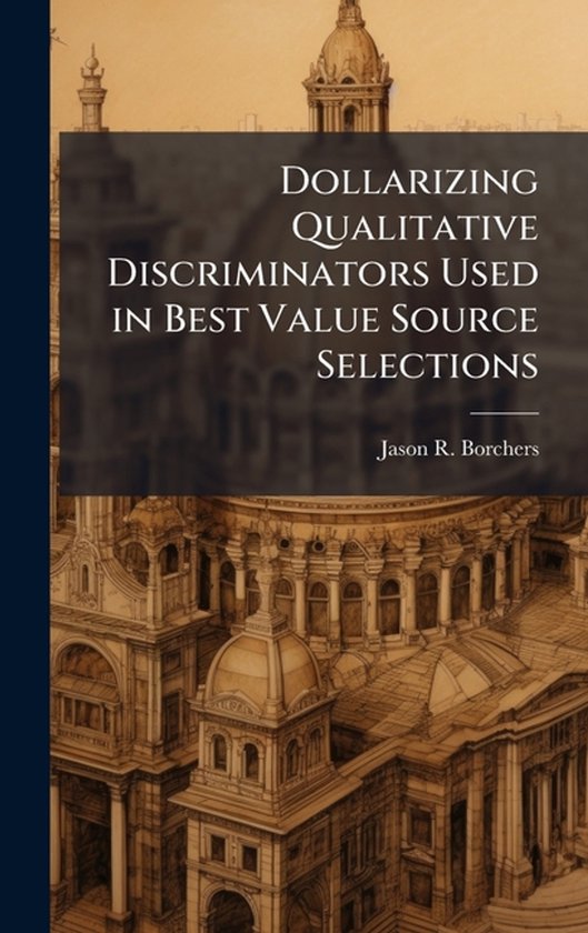 Dollarizing Qualitative Discriminators Used in Best Value So ... - cover
