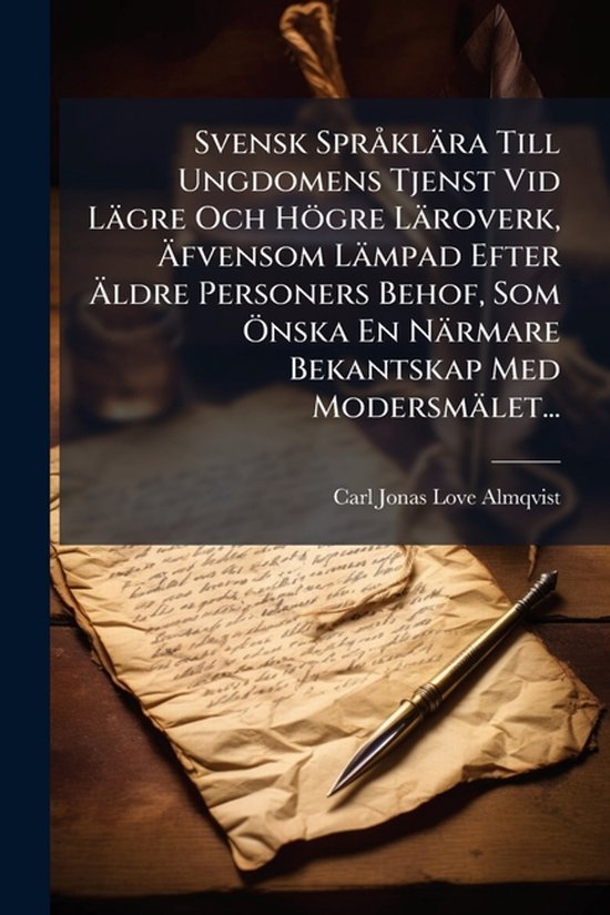 Svensk SprÃ klära Till Ungdomens Tjenst Vid Lägre Och Hö ... - cover