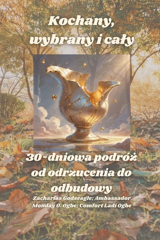 Kochany, wybrany i caly - 30-dniowa podróż od odrzucenia d ... - cover