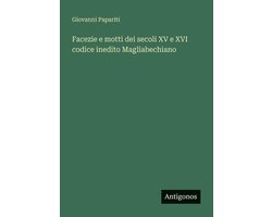 Facezie e motti dei secoli XV e XVI codice inedito Magliabechiano
