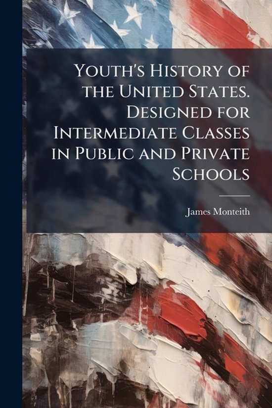 Youth's History of the United States. Designed for Intermedi ... - cover