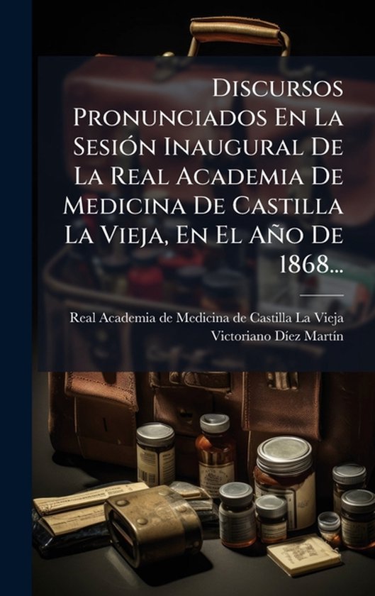 Discursos Pronunciados En La SesiÃ3n Inaugural De La Real A ... - cover