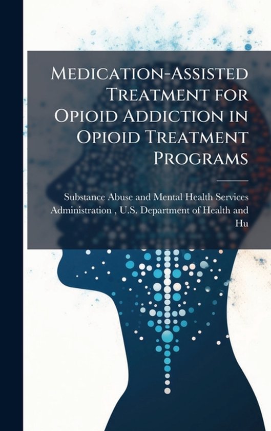 Medication-Assisted Treatment for Opioid Addiction in Opioid ... - cover