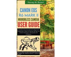 Canon EOS R6 Mark II Mirrorless Camera User Guide
