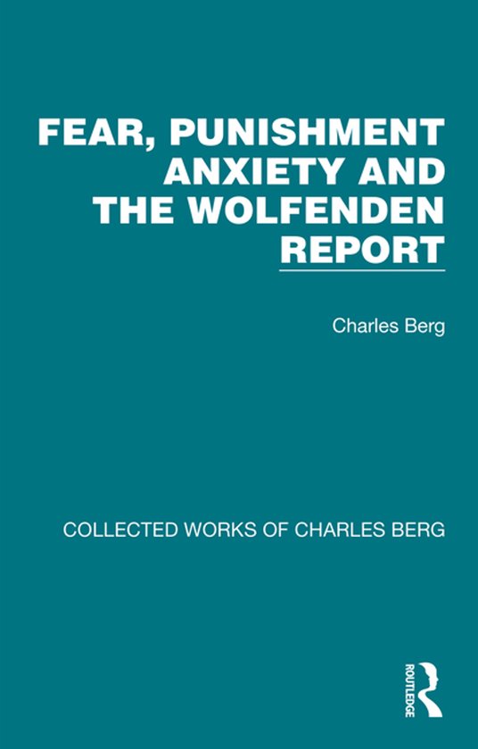 Collected Works of Charles Berg- Fear, Punishment Anxiety an ... - cover