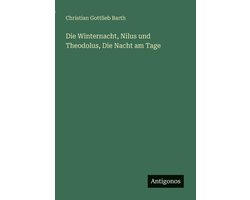 Die Winternacht, Nilus und Theodolus, Die Nacht am Tage