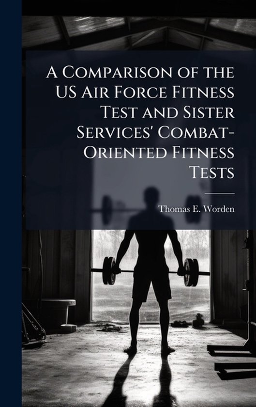 A Comparison of the US Air Force Fitness Test and Sister Ser ... - cover