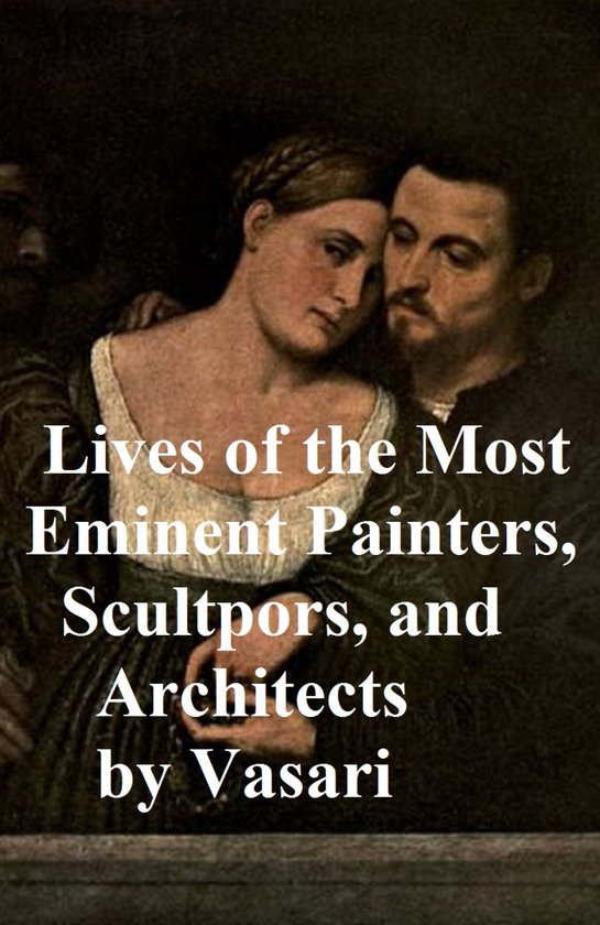 Lives of the Most Eminent Painters, Sculptors, and Architect ... - cover