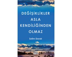 Değişiklikler Asla Kendiliğinden Olmaz