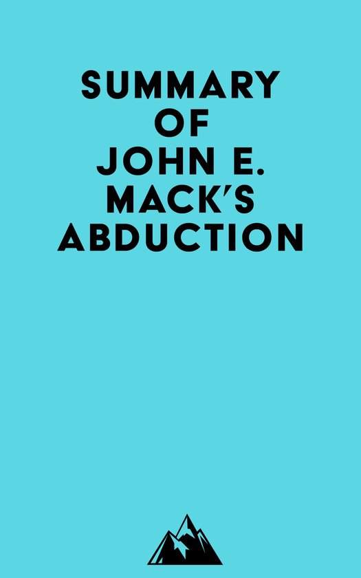 Summary of John E. Mack's Abduction