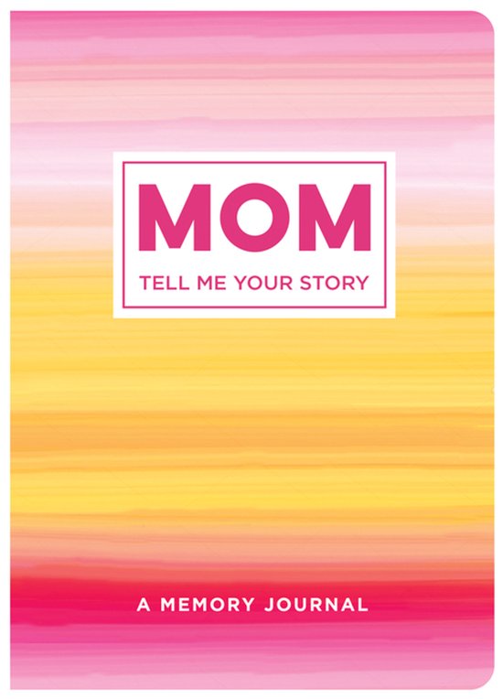 Tell Me Your Story- Mom Tell Me Your Story - cover