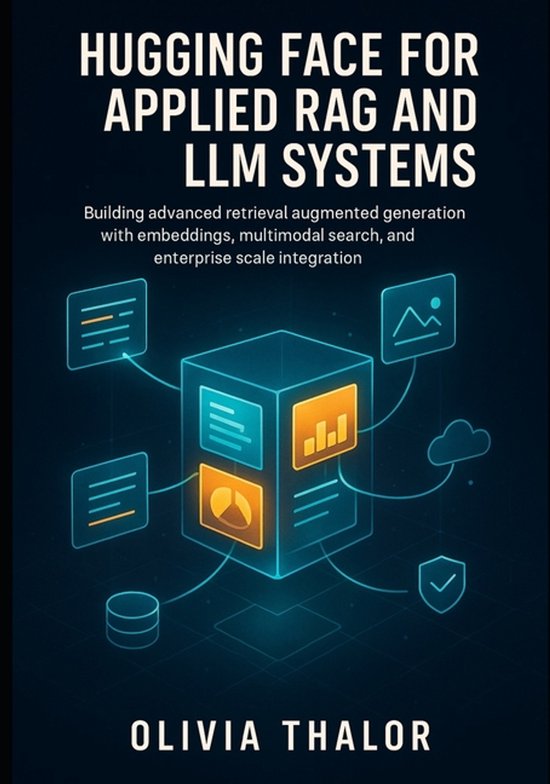 Hugging Face for Applied Rag and LLM Systems | 9798267423359 | Olivia ...