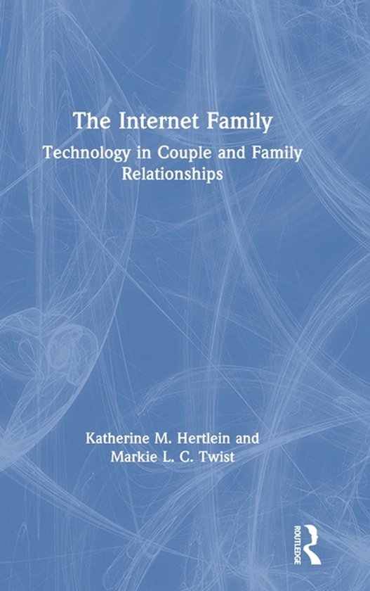 The Internet Family: Technology in Couple and Family Relatio ... - cover